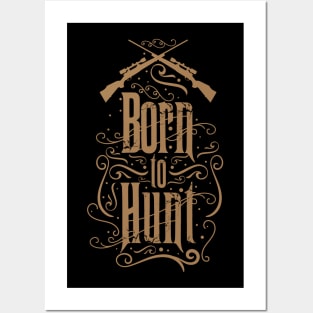 Born to Hunt Posters and Art